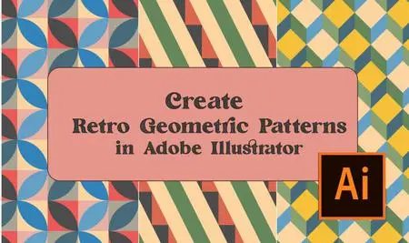 Create Retro Geometric Patterns in Adobe Illustrator