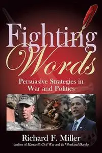 Fighting Words: Persuasive Strategies for War and Politics