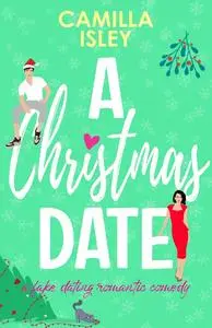 «A Christmas Date» by Camilla Isley
