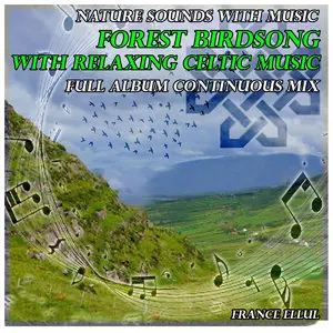 France Ellul - Nature Sounds with Music: Forest Birdsong with Relaxing Celtic Music (2014)