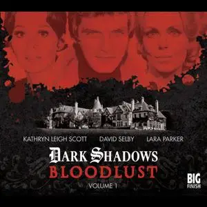 «Dark Shadows - Bloodlust - Volume 1» by Joseph Lidster,Will Howells,Alan Flanagan