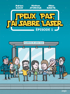 J'peux Pas, J'ai Sabre Laser - Tome 1