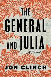 The General and Julia: A Novel