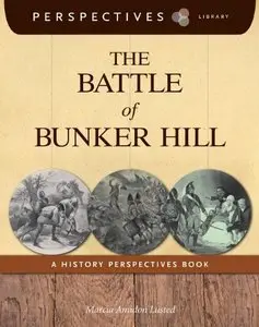 The Battle of Bunker Hill: A History Perspectives Book (Perspectives Library) by Marcia Amidon Lusted