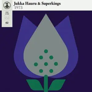 Jukka Hauru & Superkings - Pop-Liisa 2 [Recorded 1973] (2016)
