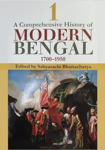 A Comprehensive History of Modern Bengal, 1700-1950, Volume 1