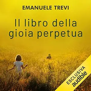 «Il libro della gioia perpetua» by Emanuele Trevi