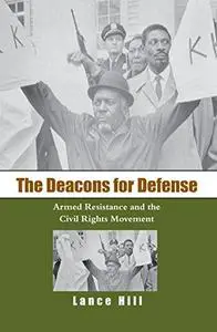 The Deacons for Defense: Armed Resistance and the Civil Rights Movement
