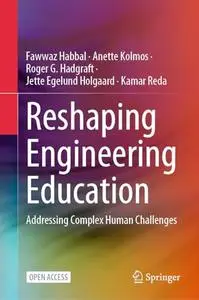 Reshaping Engineering Education: Addressing Complex Human Challenges