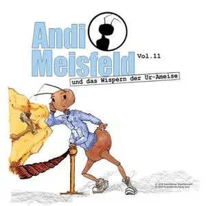 «Andi Meisfeld - Folge 11: Andi Meisfeld und das Wispern der Ur-Ameise» by Tom Steinbrecher
