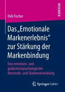 Das „Emotionale Markenerlebnis“ zur Stärkung der Markenbindung