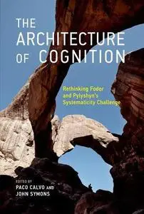 The architecture of cognition : rethinking Fodor and Pylyshyn's systematicity challenge