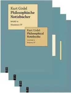 Kurt Gödel: Philosophische Notizbücher / Philosophical Notebooks, Vols. 1-4