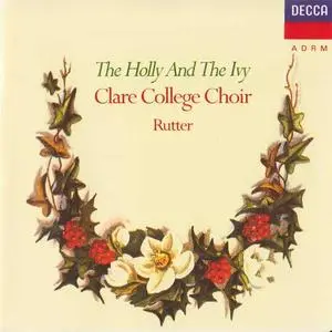 Clare College Choir - The Holly And The Ivy (1979) {1989 Decca}