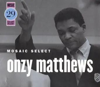 Onzy Matthews - Mosaic Select 29 [3CD] (2007) {Mosaic Records}