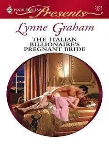 «The Italian Billionaire's Pregnant Bride» by Lynne Graham