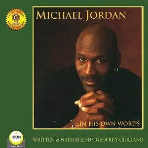 «Michael Jordan - In His Own Words» by Geoffrey Giuliano