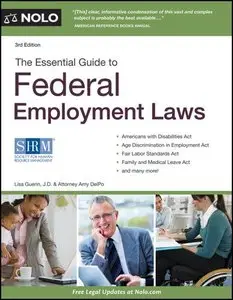 The Essential Guide to Federal Employment Laws, 3rd edition (repost)