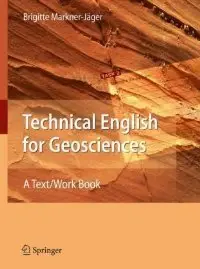 Technical English for Geosciences: A Text/Work Book (repost)