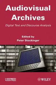 Audiovisual Archives: Digital Text and Discourse Analysis (repost)
