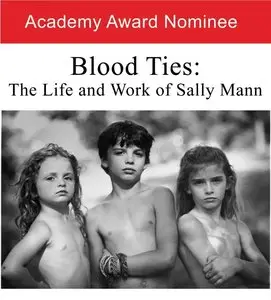 Blood Ties: The Life and Work of Sally Mann - by Steven Cantor, Peter Spirer (1994)