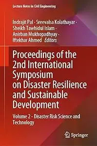 Proceedings of the 2nd International Symposium on Disaster Resilience and Sustainable Development: Volume 2 - Disaster R
