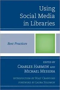 Using Social Media in Libraries Best Practices Using Social Media in Libraries Best Practices