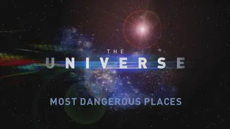 The Universe. Season 1, Episode 12 - Most Dangerous Places (2007)