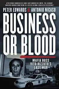 Business or Blood: Mafia Boss Vito Rizzuto's Last War