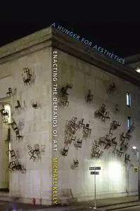 A Hunger for Aesthetics: Enacting the Demands of Art (Repost)