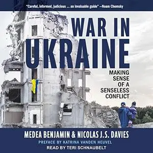 War in Ukraine: Making Sense of a Senseless Conflict [Audiobook]