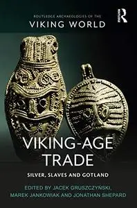 Viking-Age Trade: Silver, Slaves and Gotland