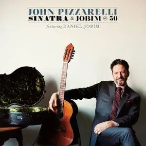 John Pizzarelli - Sinatra and Jobim @ 50 (2017)