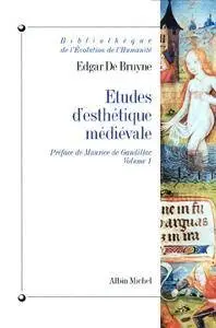 Etudes d'esthétique médiévale (Bibliotheque de L'Evolution de L'Humanite, Volume 1)