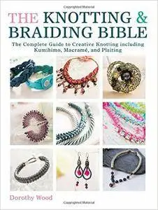 The Knotting & Braiding Bible