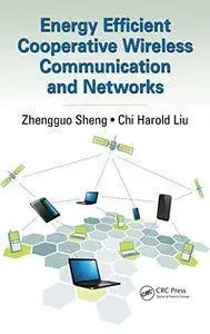 Energy Efficient Cooperative Wireless Communication and Networks [Repost]