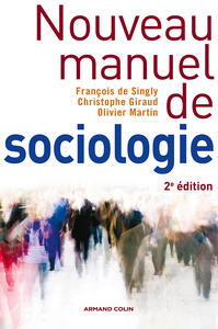 Nouveau manuel de sociologie - François de Singly, Christophe Giraud, Olivier Martin