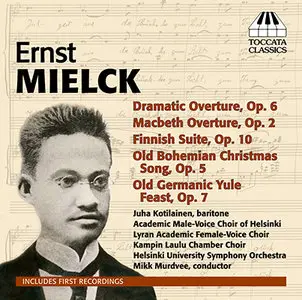 Ernst Mielck - Helsinki USO / Juha Kotilainen - Orchestral and Choral Works (2013, Toccata Classics # TOCC 0174)