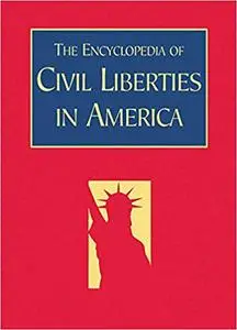 The Encyclopedia of Civil Liberties in America