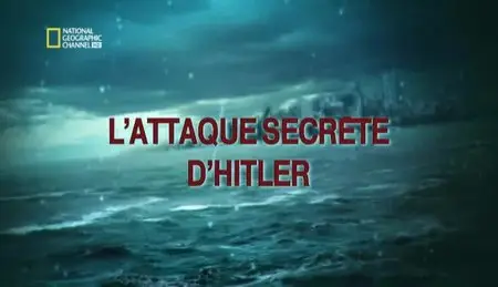 (Nat Geo) L'attaque secrète d'Hitler (2012)