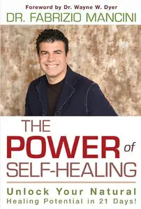 The Power of Self-Healing: Unlock Your Natural Healing Potential in 21 Days