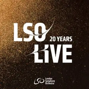 London Symphony Orchestra - LSO 20 Years Live (2019) [Official Digital Download 24/96]