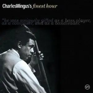 Charles Mingus - Charles Mingus' Finest Hour (2002)