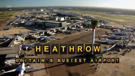 ITV - Britains Busiest Airport: Heathrow-Series 2 (2016)