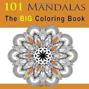 101 Mandalas The BIG Coloring Book (Repost)