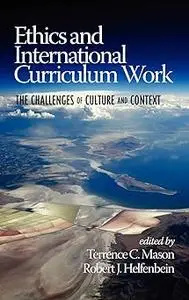 Ethics and International Curriculum Work: The Challenges of Culture and Context