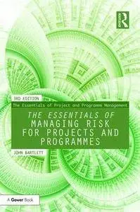 The Essentials of Managing Risk for Projects and Programmes, Third Edition