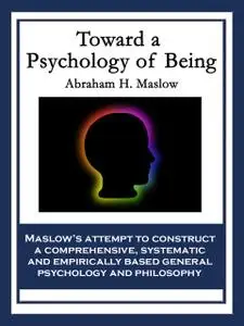 «Toward a Psychology of Being» by Abraham Maslow