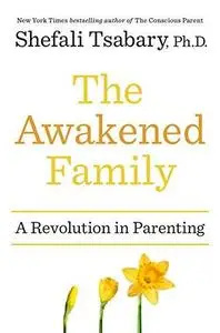 The Awakened Family: A Revolution in Parenting (repost)