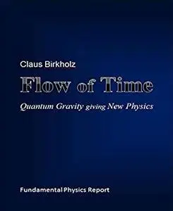 Flow of Time: Quantum Gravity giving New Physics